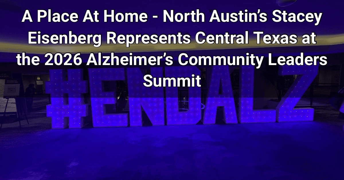 North Austin Business Owner Brings National Alzheimer's Summit Insights to Central Texas Caregiving