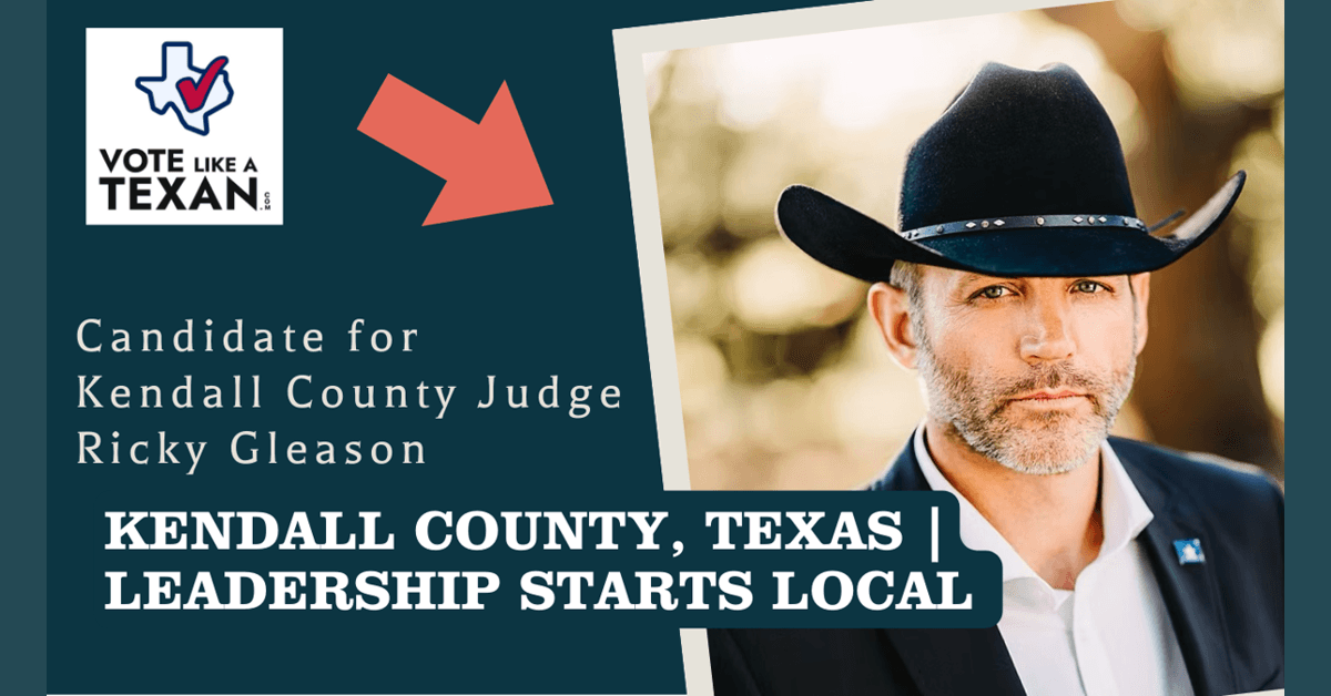 Kendall County Judge Candidate Ricky Gleason Discusses Collaborative Leadership for Hill Country Growth