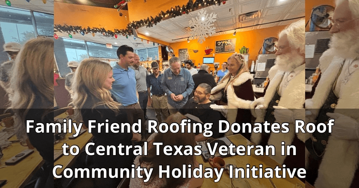 Family Friend Roofing Launches Annual Veteran Roof Donation Program in Central Texas