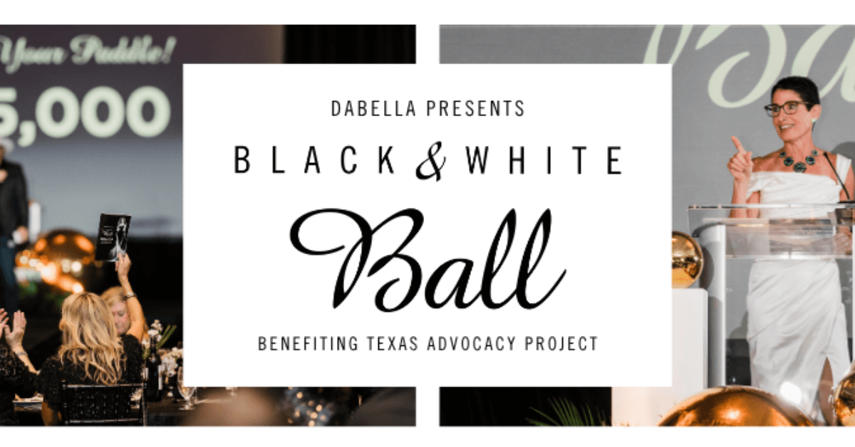 Texas Advocacy Project's Black & White Ball to Support Survivors of Violence Through Critical Fundraising
