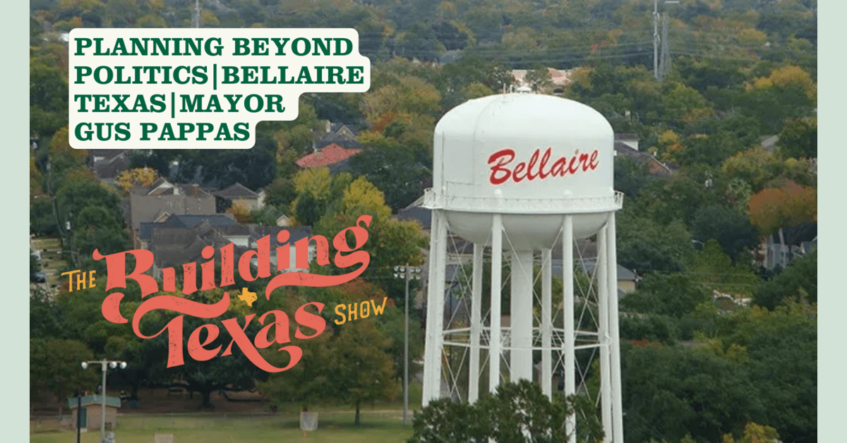 Bellaire Mayor Gus Pappas Discusses Governance Philosophy and $110 Million Flood Mitigation Project on Building Texas Show