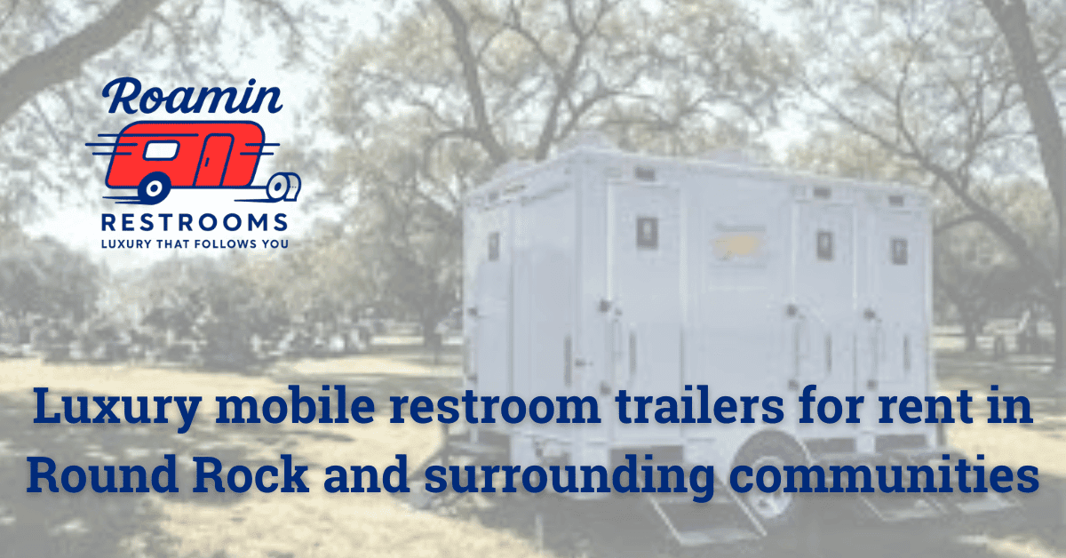 Roamin Restrooms Partners with Round Rock Chamber to Elevate Event Experiences Across Central Texas